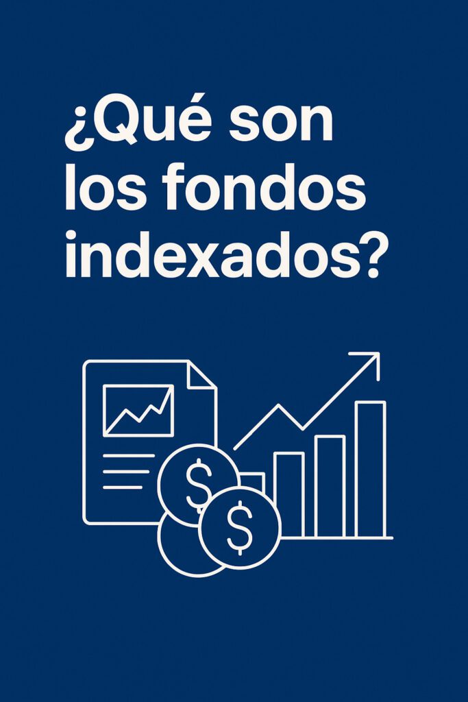 ¿Qué es un fondo indexado?