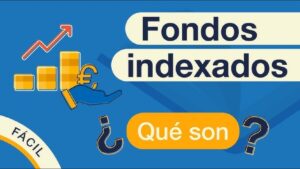 ¿Qué es un fondo indexado?